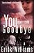 You Never Said Goodbye
