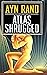 Atlas Shrugged by Ayn Rand Atlas Shrugged by Ayn Rand