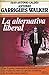 La alternativa liberal (Colección Primera plana) (Spanish Edition)
