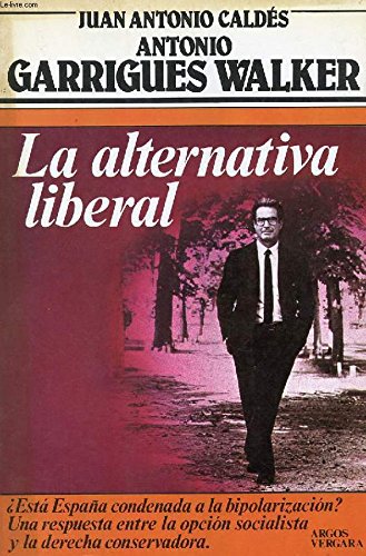 La alternativa liberal (Colección Primera plana) (Spanish Edition)