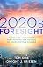 2020s Foresight: Three Vital Practices for Thriving in a Decade of Accelerating Change