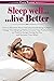 Sleep Well... Live Better by Gary Foster