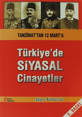 Tanzimat'tan 12 Mart'a: Türkiye'de Siyasal Cinayetler