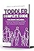 TODDLER COMPLETE GUIDE: THI...