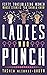 Ladies Who Punch: Fifty Trailblazing Women Whose Stories You Should Know