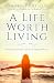A Life Worth Living: Pursui...