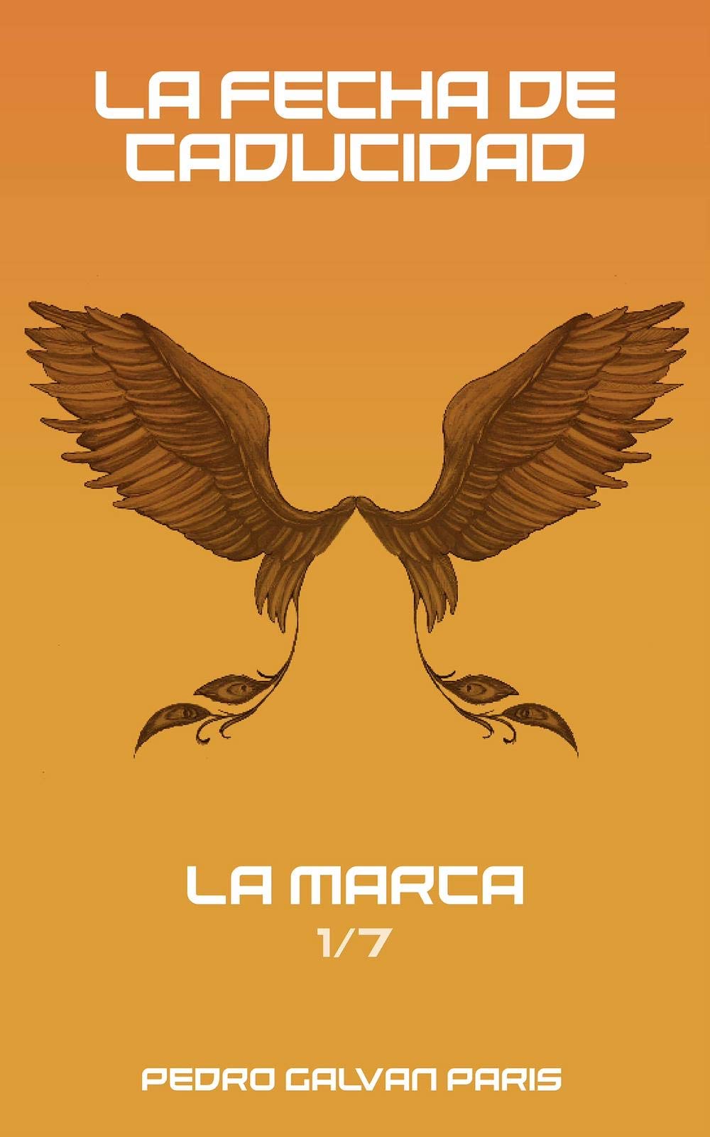 Portada de La Fecha de Caducidad: La Marca, de Pedro Galvan
