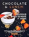 Chocolate and Lunch by Ava Archer