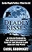 DEADLY KISSES: The Deadly K...