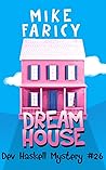 Dream House (Dev Haskell Mystery, #26) Book cover for Dream House (Dev Haskell Mystery, #26)