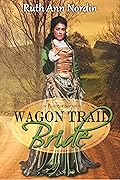 Wagon Trail Bride (Pioneer Series Book 1) 