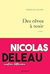 Des rêves à tenir by Nicolas Deleau
