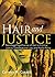 Hair and Justice: Sociolegal Significance of Hair in Criminal Justice, Constitutional Law, and Public Policy