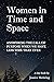 Women in Time and Space: An...