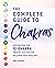 The Complete Guide to Chakr...