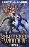 Shattered World IV: Japan Shattered World IV: Japan
