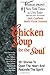 Chicken Soup for the Soul: 101 Stories To Open The Heart And Rekindle The Spirit