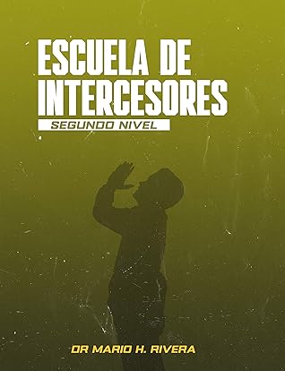 ESCUELA DE INTERCESORES SEGUNDO NIVEL.: RED GLOBAL DE INTERCESORES (Spanish Edition)