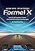 Formel X: Wie Sie die Prozesse in Ihrem Unternehmen extrem beschleunigen – ein Businessroman (German Edition)