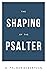 The Shaping of the Psalter