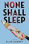 None Shall Sleep by Ellie Marney