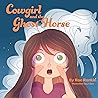 Cowgirl and the Ghost Horse by Rae Rankin