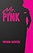 Mr. Pink by Patrick Hjertén
