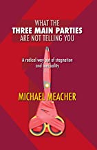 What the Three Main Parties are not Telling You: A Radical Way Out of Stagnation and Inequality