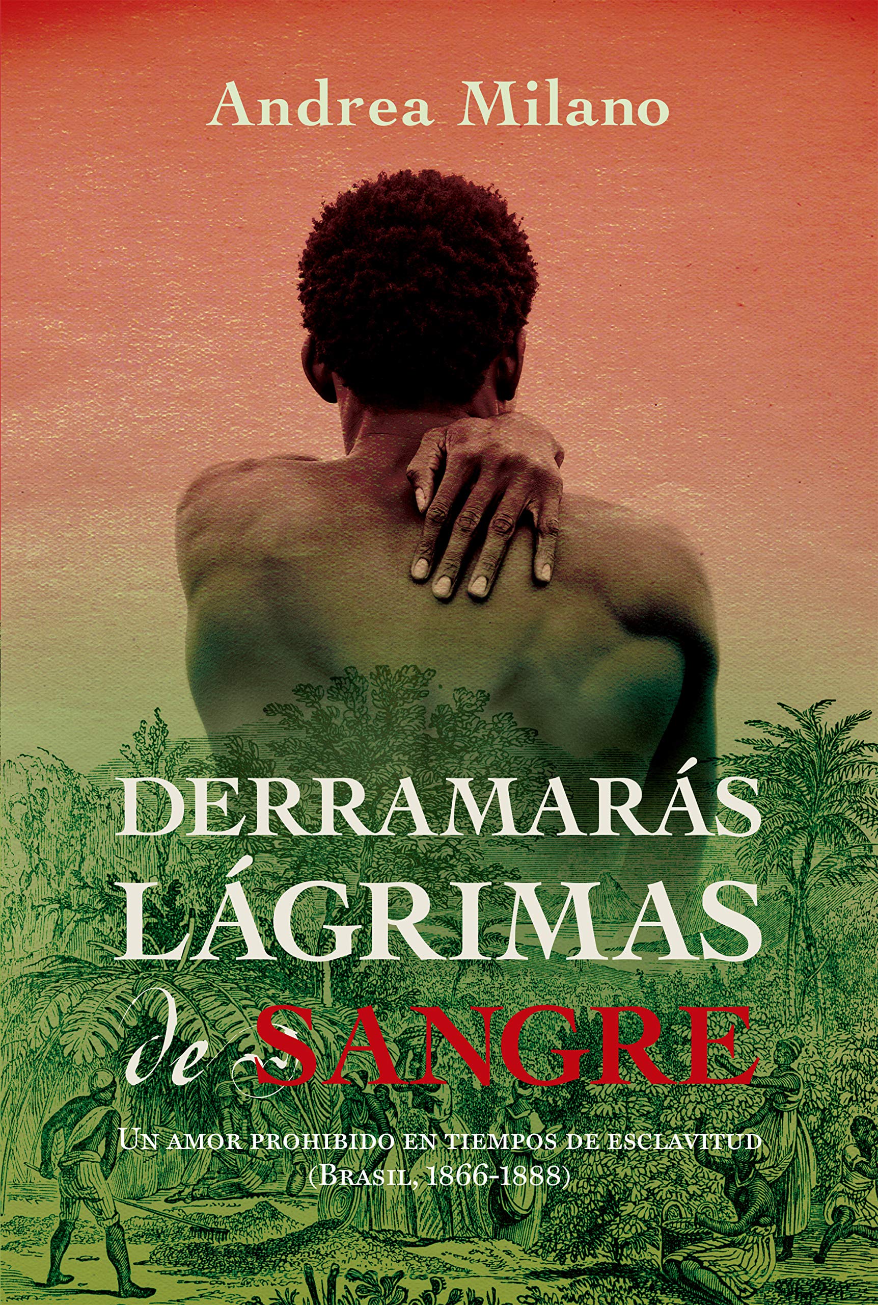 Derramarás lágrimas de sangre (Brasil, 1886 - 1888)