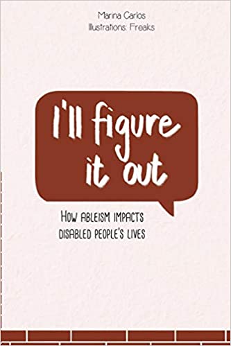 I'll figure it out: How ableism impacts disabled people's lives
