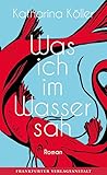 Was ich im Wasser sah