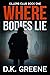 Where Bodies Lie by D.K. Greene