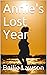 Annie's Lost Year