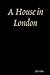 A House in London