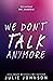 We Don't Talk Anymore