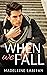When We Fall (Holy Oaks Series, #1)