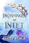 Dronning af intet by Holly Black