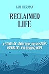 Reclaimed LIfe: A...