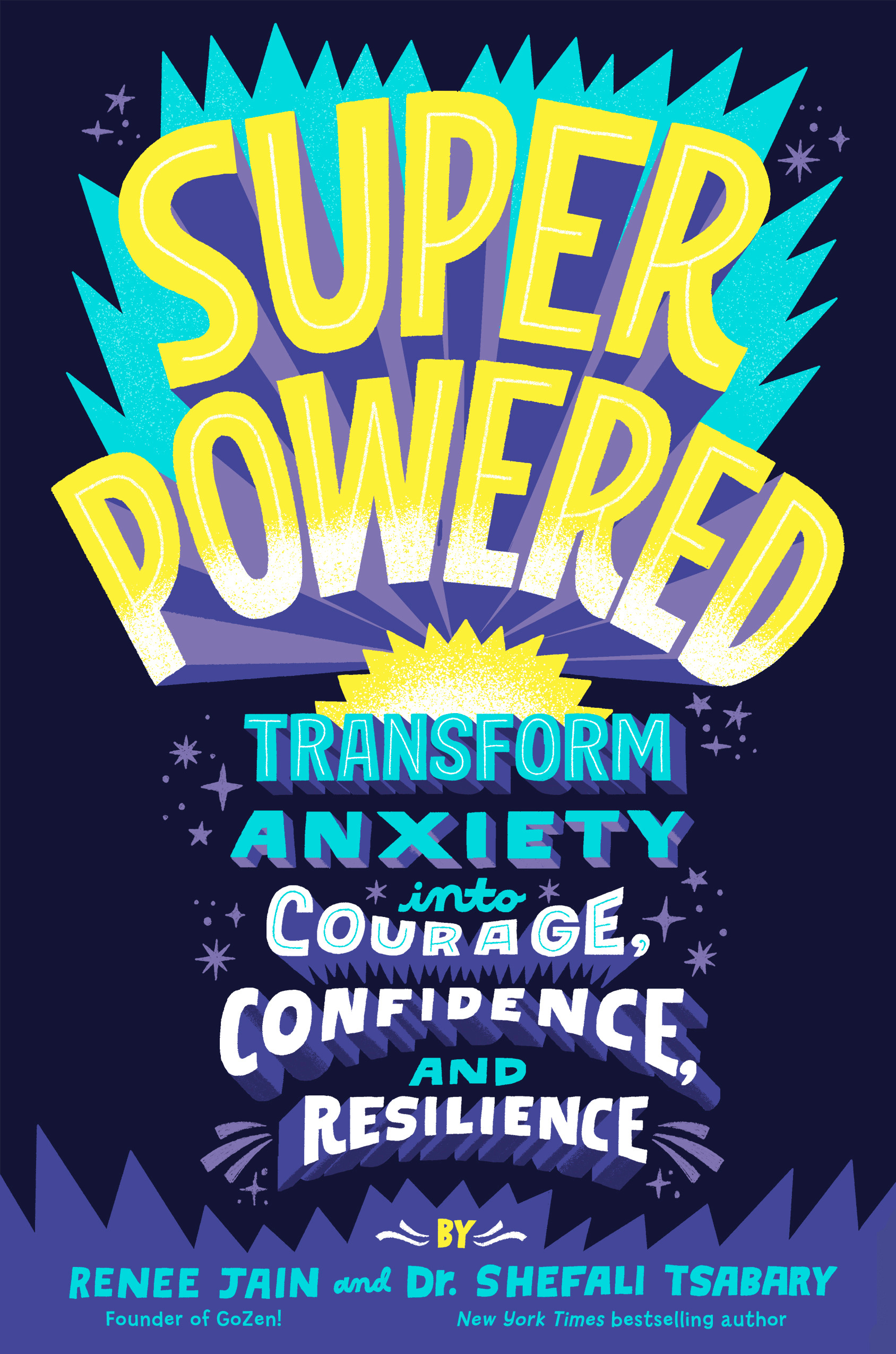 Superpowered: Transform Anxiety into Courage, Confidence, and Resilience (Hardcover)