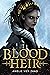 Blood Heir (Blood Heir Trilogy, #1)