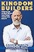 Kingdom Builders by Andrew Denton