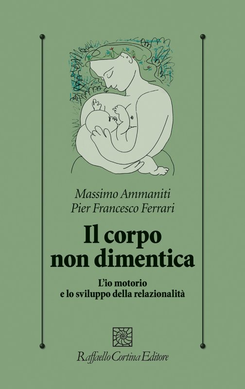 Il corpo non dimentica. L'Io motorio e lo sviluppo della relazionalità