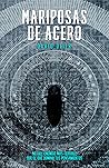 Mariposas de acero Mariposas de acero