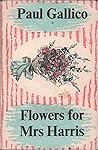 Flowers For Mrs Harris by Paul Gallico