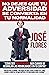 NO DEJES QUE TU ADVERSIDAD SE CONVIERTA EN TU NORMALIDAD: "CÓMO SER INDISPENSABLE AUN CUANDO SE ACUMULAN LAS POSIBILIDADES EN TU CONTRA" (Spanish Edition)