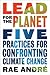 Lead for the Planet: Five P...