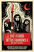 The Fiends in the Furrows II: More Tales of Folk Horror