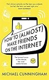 How to (Almost) Make Friends on the Internet