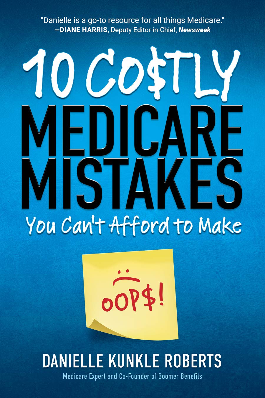 10 Costly Medicare Mistakes You Can't Afford to Make (Kindle Edition)