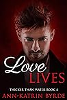 Love Lives (Thicker Than Water, #4) Book cover for Love Lives (Thicker Than Water, #4)